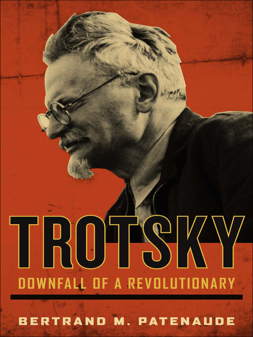 Title details for Trotsky by Bertrand M. Patenaude - Wait list
